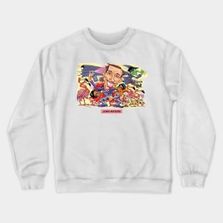 John Waters Crewneck Sweatshirt